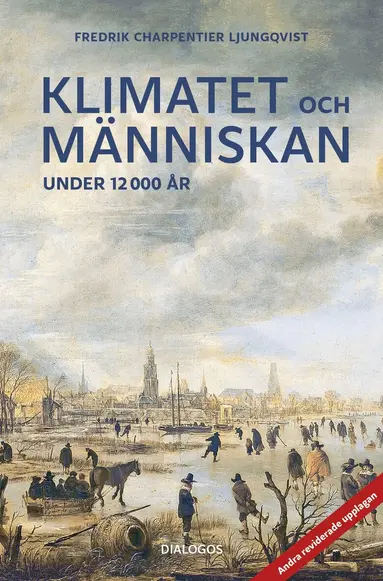 Fredrik Charpentier Ljungqvist - Klimatet och människan under 12 000 år, E-bok