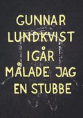 Ig�r m�lade jag en stubbe