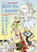 Mitt liv i Japan : en svensk mangatecknares bekännelser