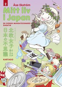 Mitt liv i Japan 2 : En svensk mangatecknares ventyr