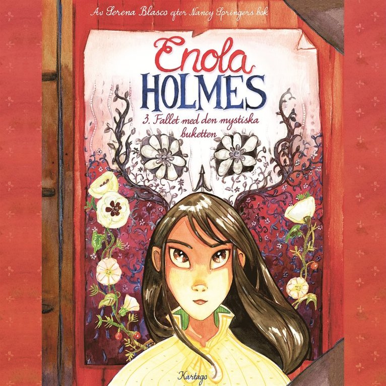 Serena Blasco - Enola Holmes 3: Fallet med den mystiska buketten, E-bok