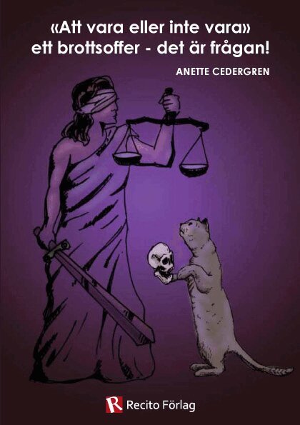 Anette Cedergren - «Att vara eller inte vara» ett brottsoffer - det är frågan!, Kartonnage