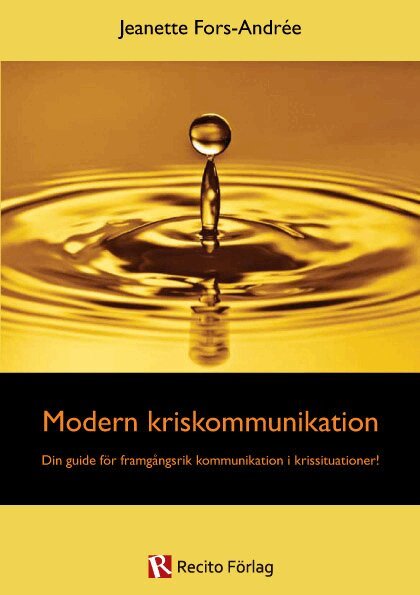 Jeanette Fors-Andrée - Modern kriskommunikation : din guide för framgångsrik kommunikation i krissituationer, Häftad