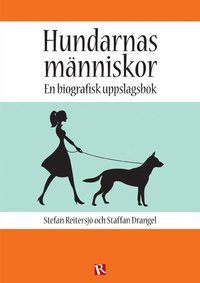Hundarnas mnniskor : en biografisk uppslagsbok