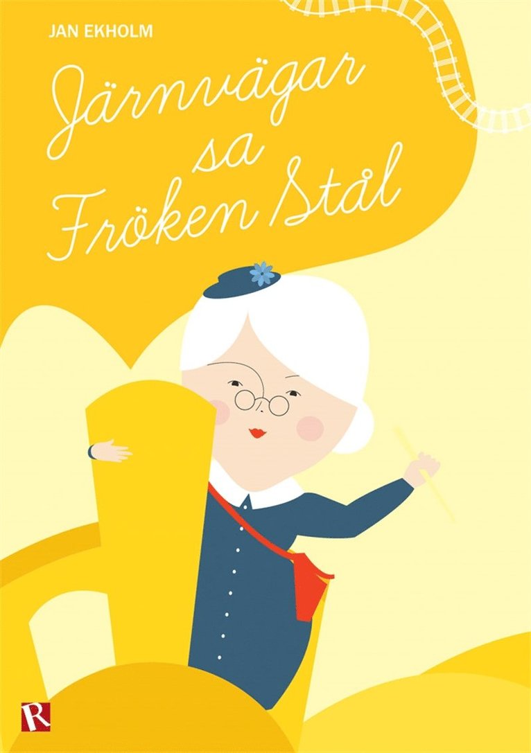 Jan Ekholm - Järnvägar, sa fröken Stål, E-bok
