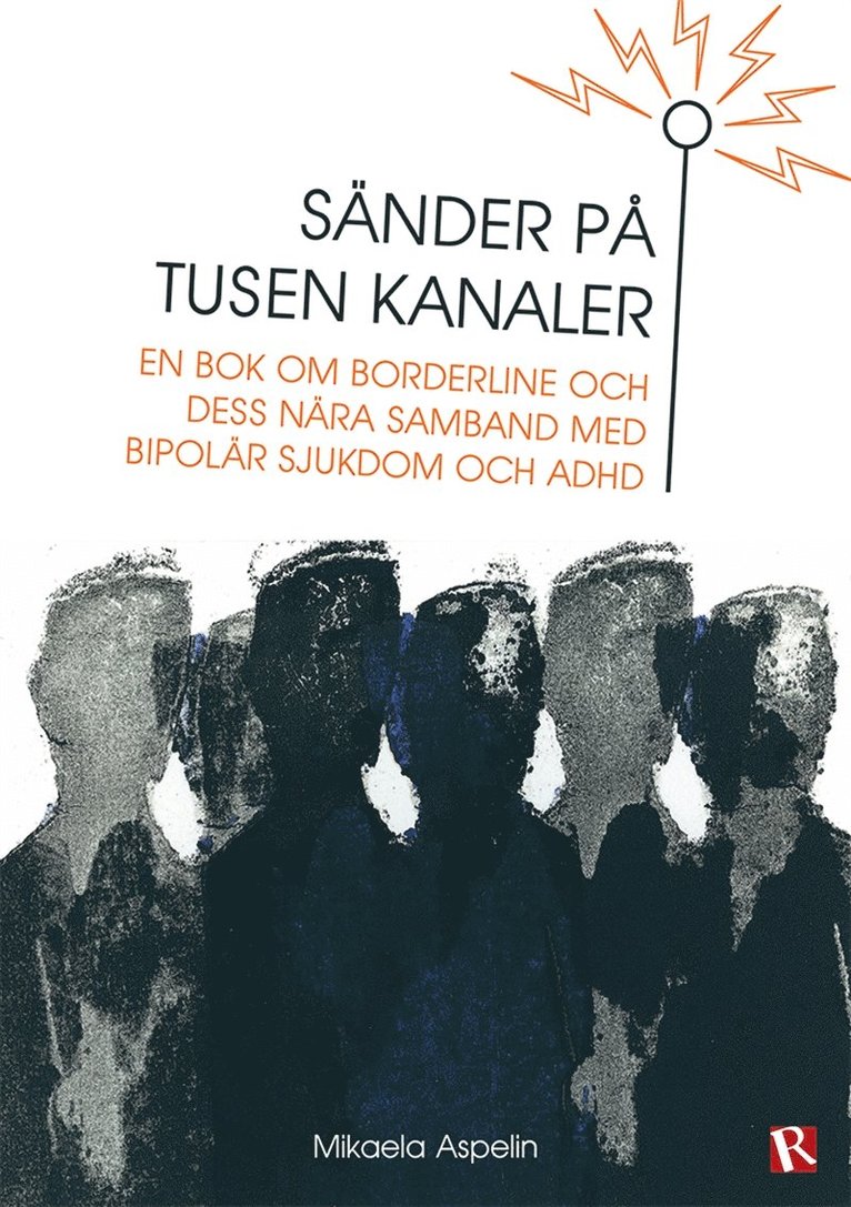 Mikaela Aspelin - Sänder på tusen kanaler : Om borderline och dess nära samband med bipolär sjukdom och ADHD, E-bok