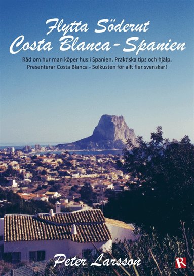 Peter Larsson - Flytta Söderut: Costa Blanca-Spanien, E-bok
