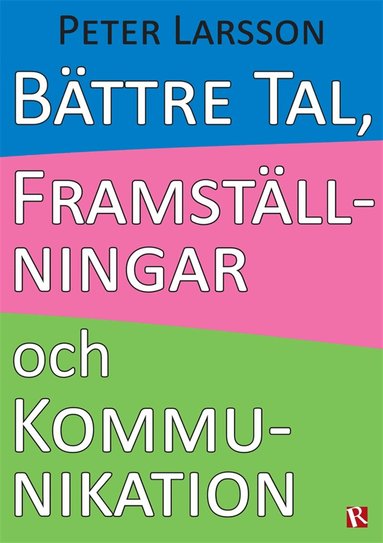 Peter Larsson - Bättre tal, framställningar och kommunikation, E-bok