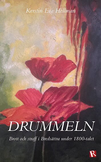 Kerstin Eva Hellman - Drummeln : brott och straff i Bredsättra under 1800-talet, Häftad