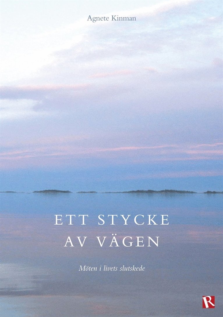 Agnete Kinman - Ett stycke av vägen : Möten i livets slutskede, E-bok