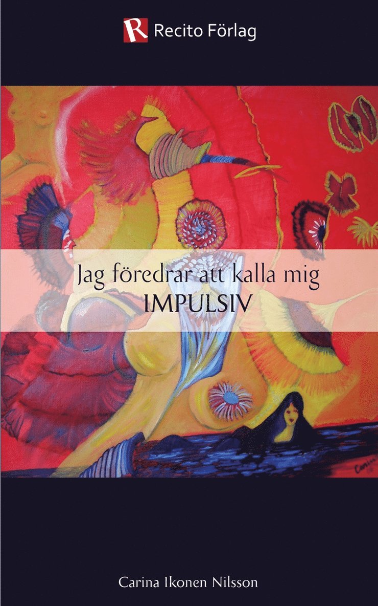 Carina Ikonen Nilsson - Jag föredrar att kalla mig impulsiv, E-bok