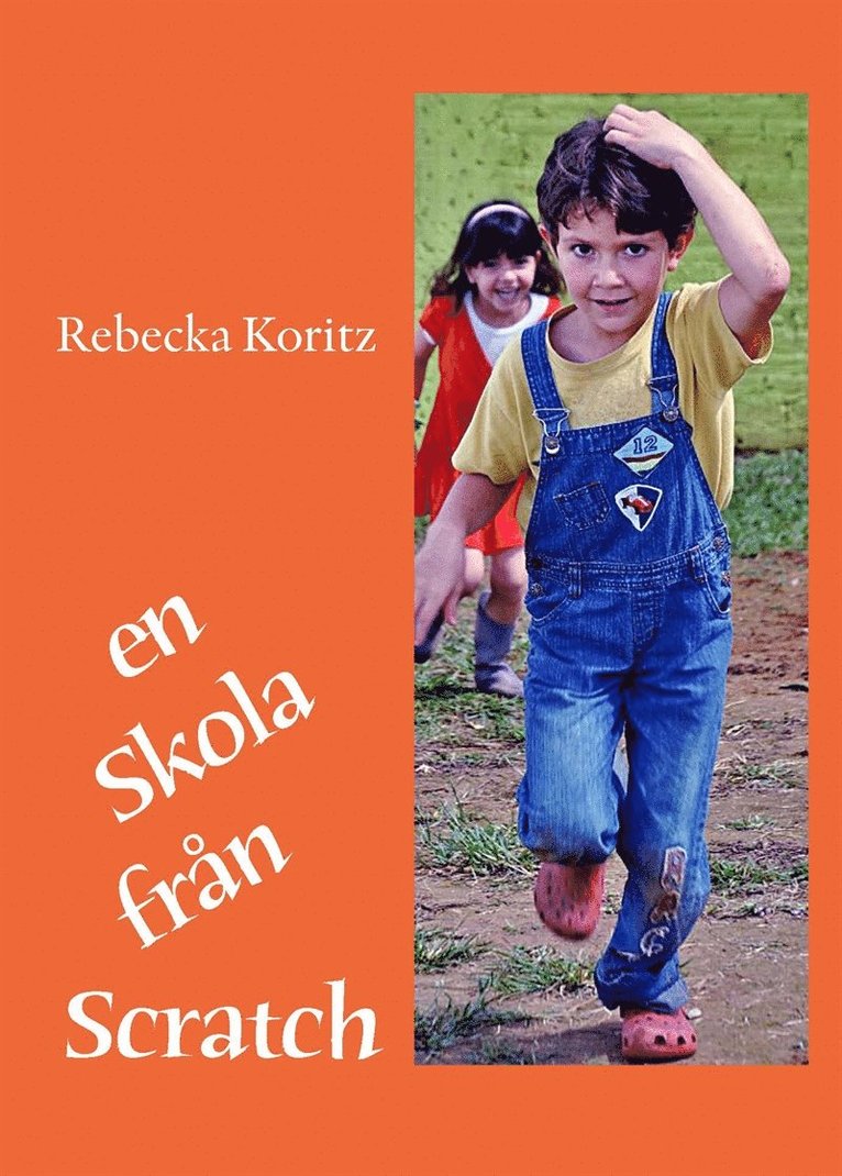 Rebecka Koritz - En skola från Scratch, E-bok