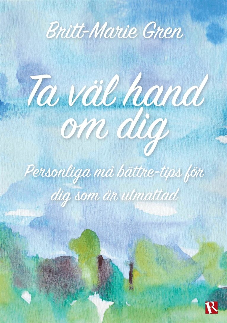 Britt-Marie Gren - Ta väl hand om dig - Personliga må bättre-tips för dig som är utmattad, E-bok