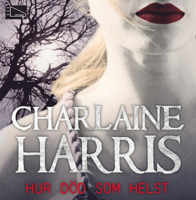 Charlaine Harris - Hur död som helst, Ljudbok