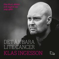 e-Bok Det är bara lite cancer  om livet, döden och myten om mig själv <br />                        CD bok