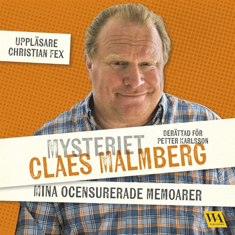 Petter Karlsson, Claes Malmberg - Mysteriet Claes Malmberg - mina ocensurerade memoarer, Ljudbok