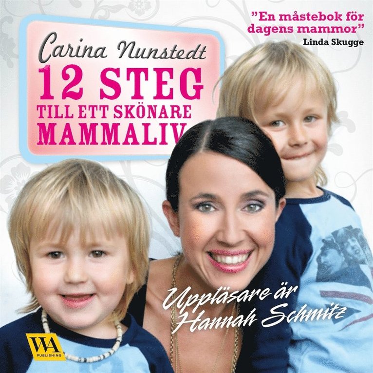 Carina Nunstedt - 12 steg till ett skönare mammaliv, Ljudbok