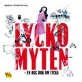 Lyckomyten : en arg bok om lycka