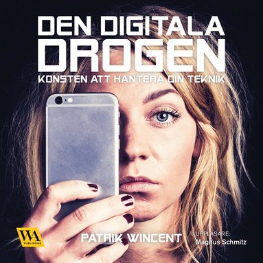 Patrik Wincent - Den digitala drogen, Ljudbok