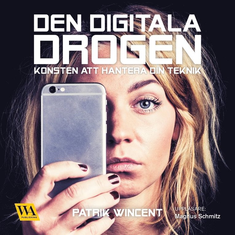 Patrik Wincent - Den digitala drogen, Ljudbok