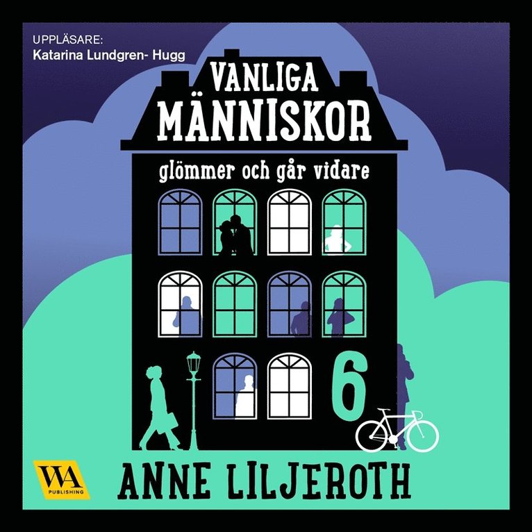 Anne Liljeroth - Vanliga människor glömmer och går vidare, Ljudbok
