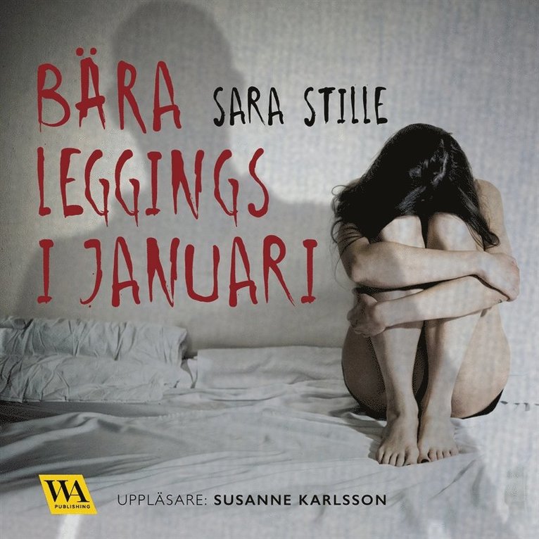Sara Stille - Bära leggings i januari, Ljudbok