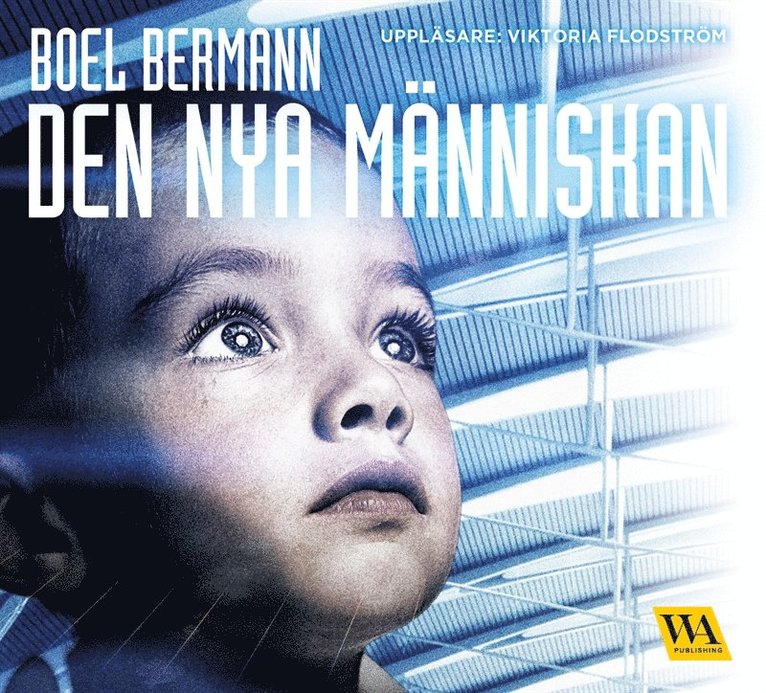 Boel Bermann - Den nya människan, Ljudbok