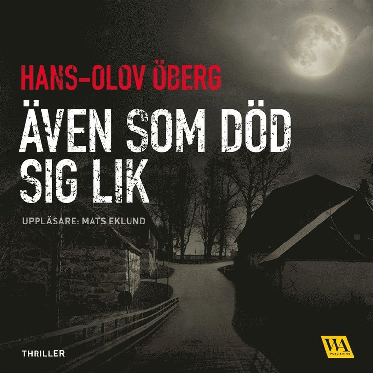 Hans-Olov Öberg - Även som död sig lik, Ljudbok