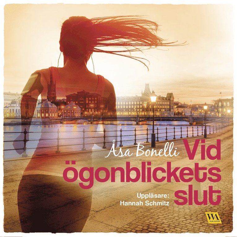 Åsa Bonelli - Vid ögonblickets slut, Ljudbok