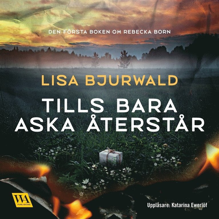 Lisa Bjurwald - Tills bara aska återstår, Ljudbok