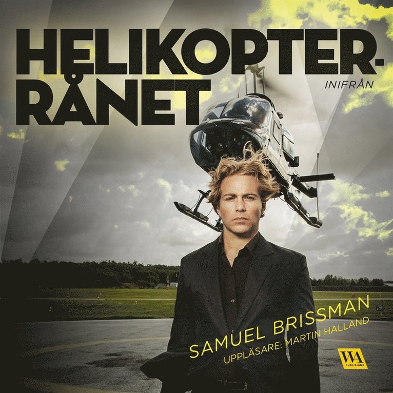 Samuel Brissman - Helikopterrånet - inifrån, Ljudbok