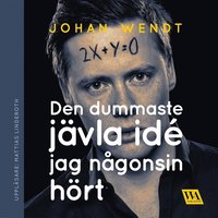 e-Bok Den dummaste jävla idé jag någonsin hört <br />                        Ljudbok