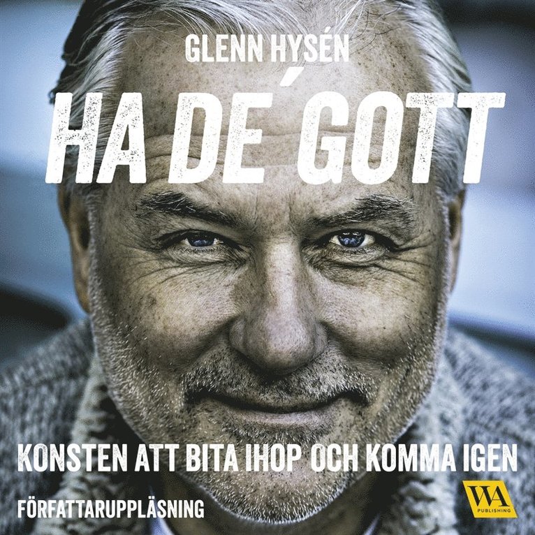 Glenn Hysén - Ha de' gott: konsten att bita ihop och komma igen, Ljudbok