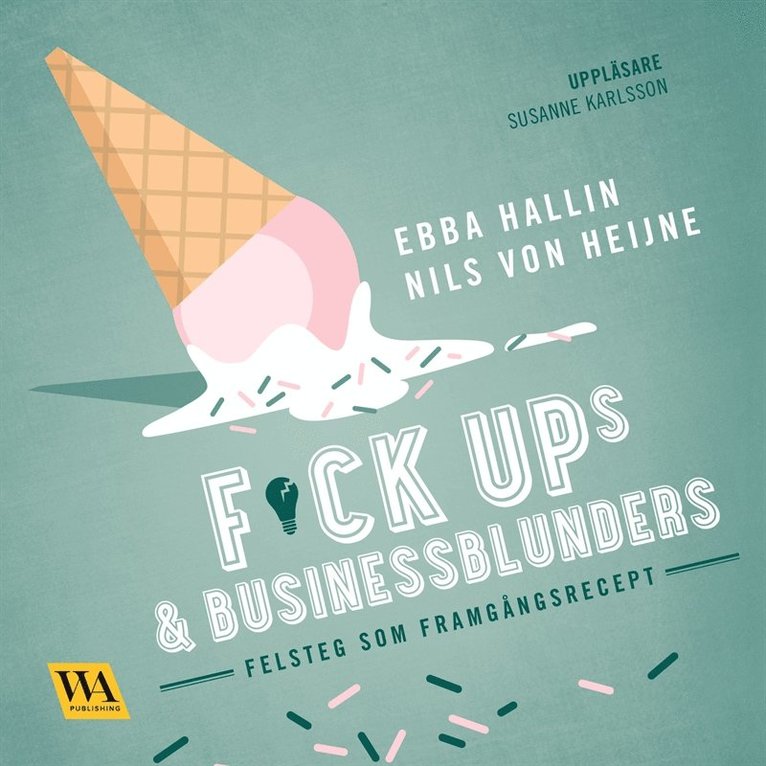 Nils von Heijne, Ebba Hallin - Fuckups och businessblunders : felsteg som framgångsrecept, Ljudbok