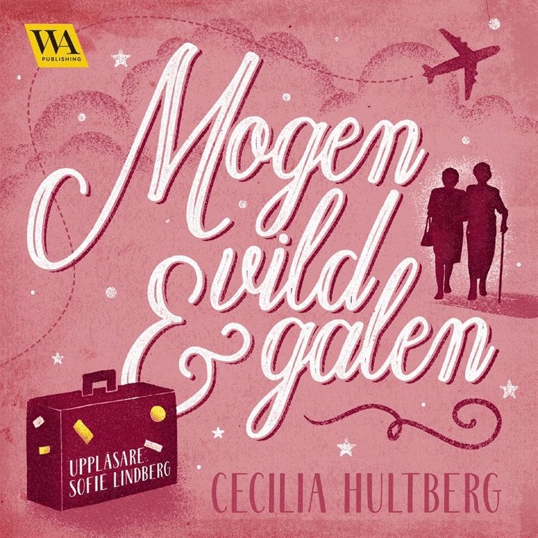 Cecilia Hultberg - Mogen, vild och galen, Ljudbok