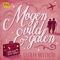 Mogen, vild och galen