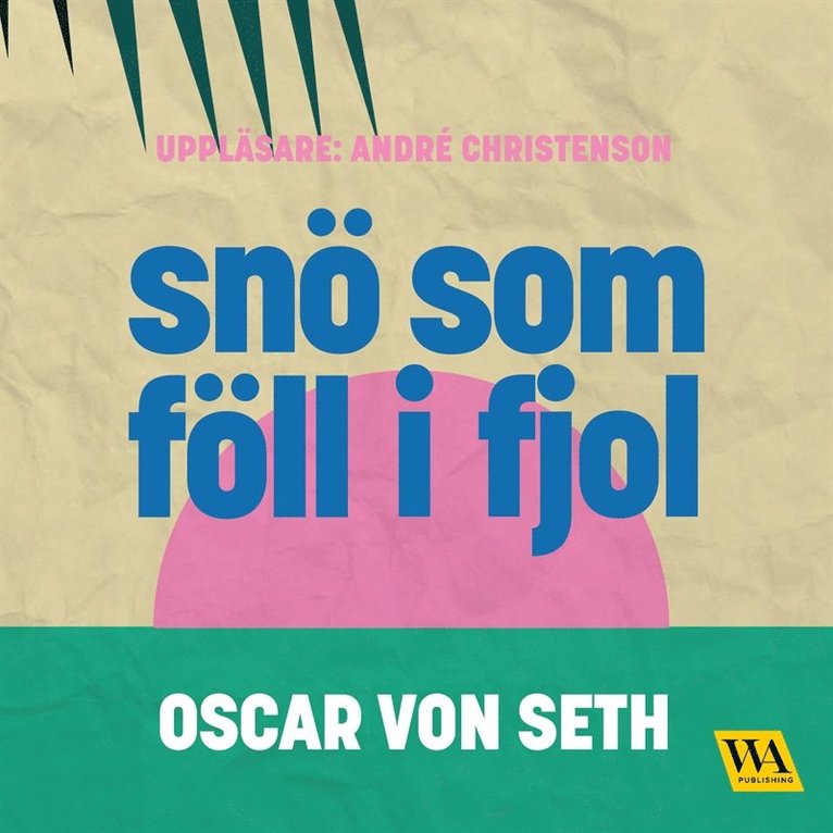 Oscar von Seth - Snö som föll i fjol, Ljudbok