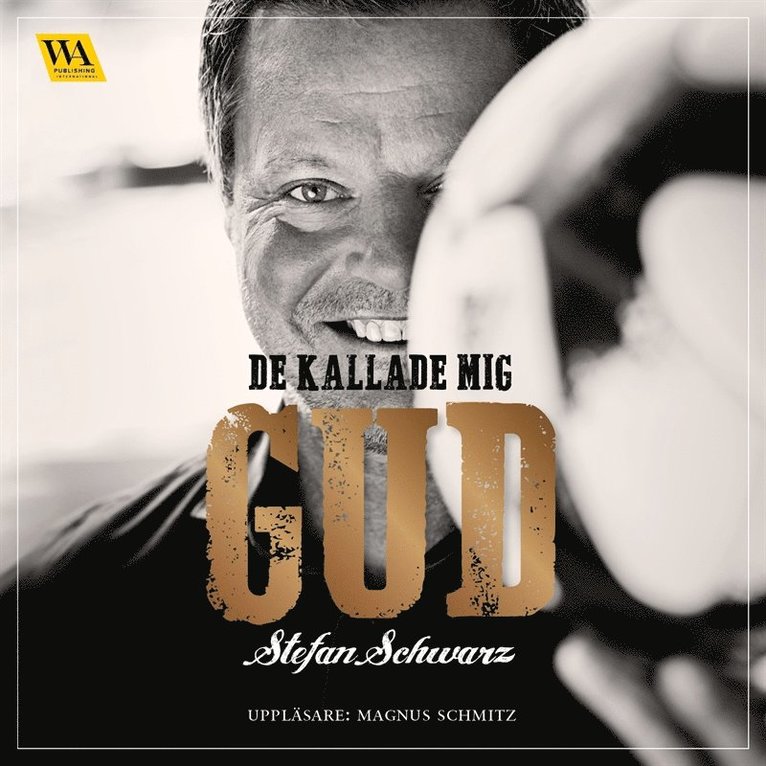 Stefan Schwarz - De kallade mig Gud, Ljudbok