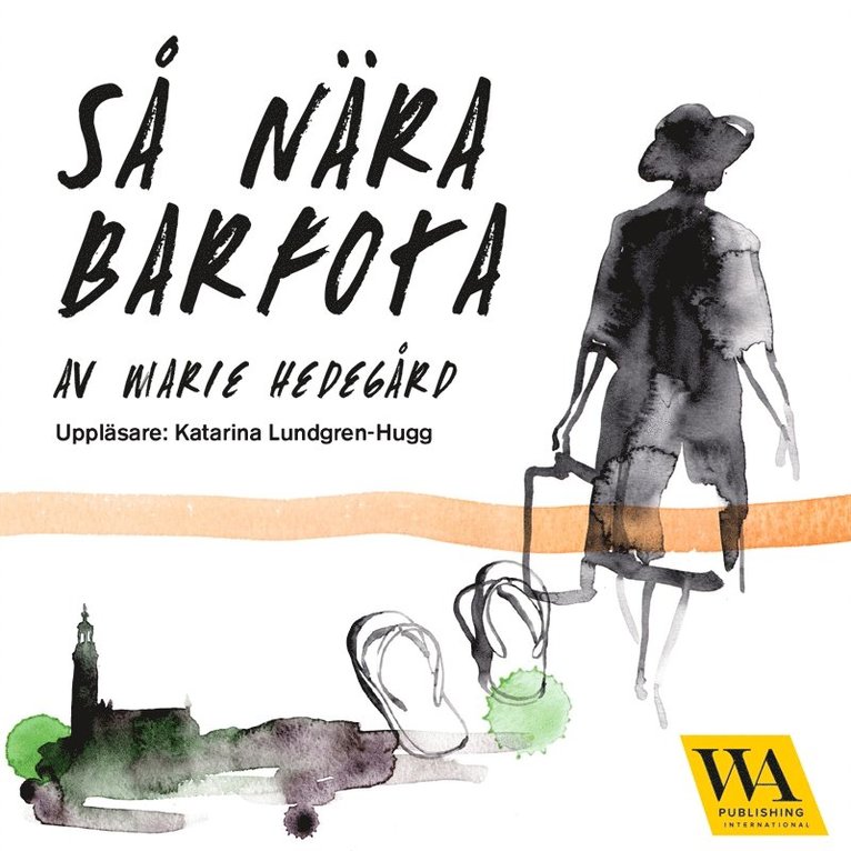 Marie Hedegård - Så nära barfota, Ljudbok