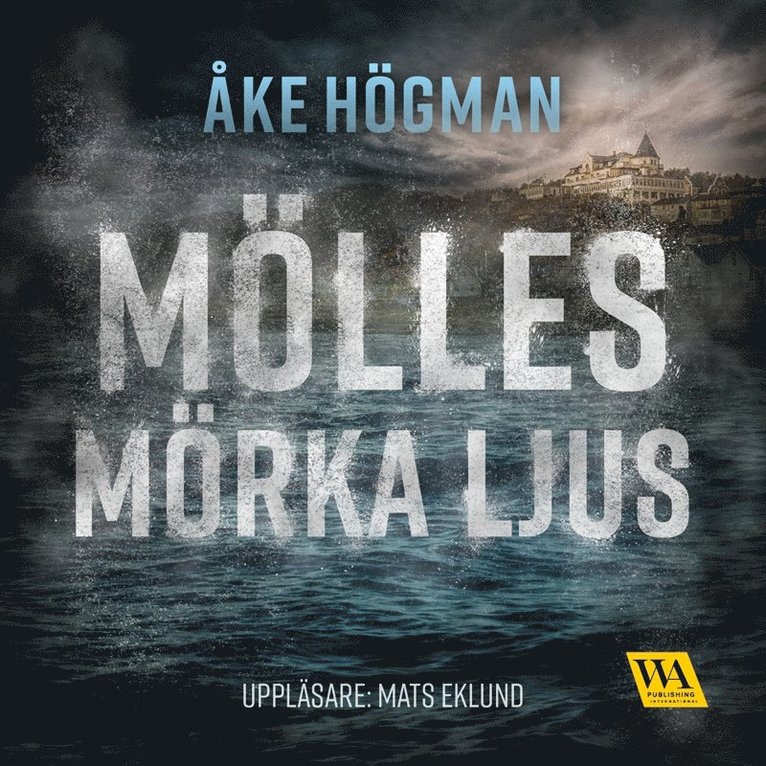 Åke Högman - Mölles mörka ljus, Ljudbok