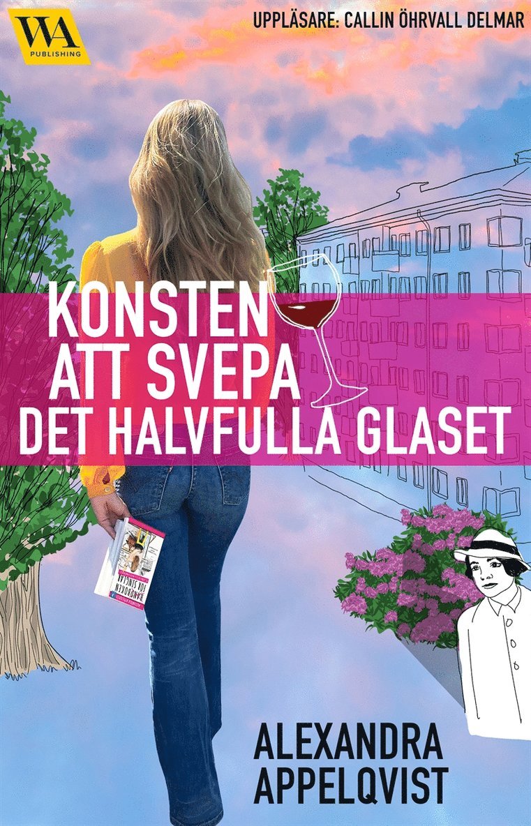 Alexandra Appelqvist - Konsten att svepa det halvfulla glaset, E-bok