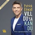 Vill du s kan du