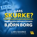 Lars Skurke? Sanningen om mina r med Bjrn Borg