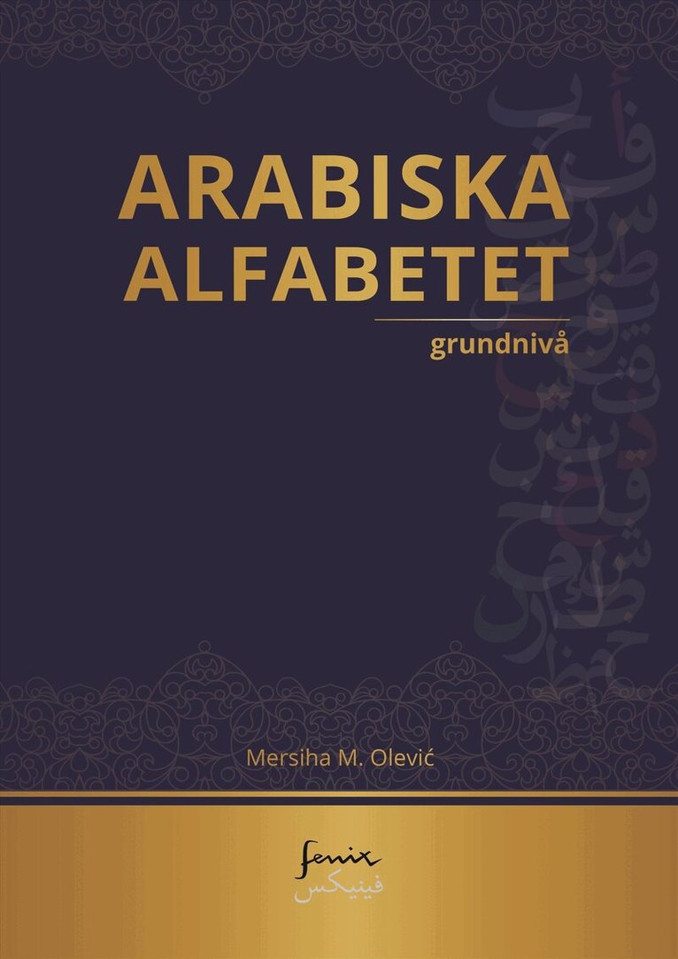 Mersiha M. Olevic - Arabiska alfabetet : grundnivå, Häftad