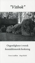 "Vitbok" : oegentligheter i svensk forntidshistorisk forskning