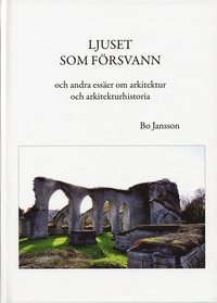 e-Bok Ljuset som försvann och andra essäer om arkitektur och arkitekturhistoria