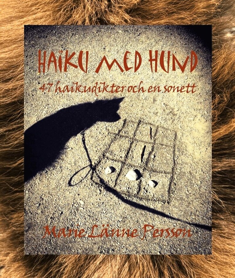 Marie Länne Persson - Haiku med hund : 47 haikudikter och en sonett, Häftad