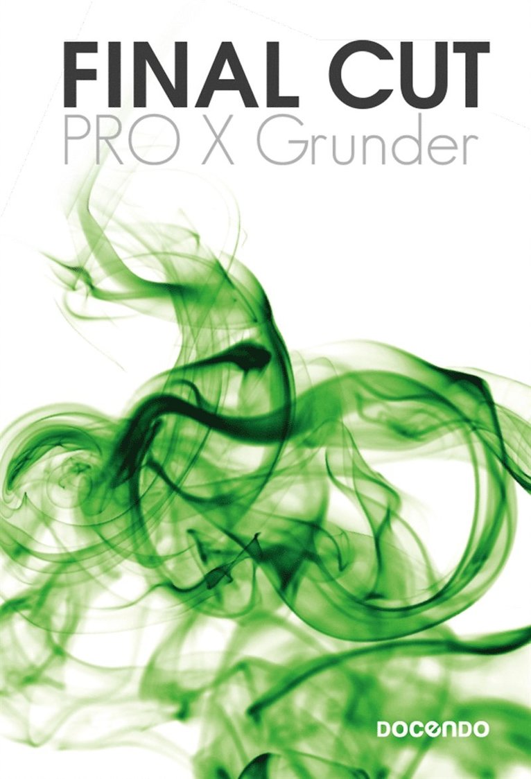 Anna Cnattingius - Final Cut Pro X Grunder, E-bok