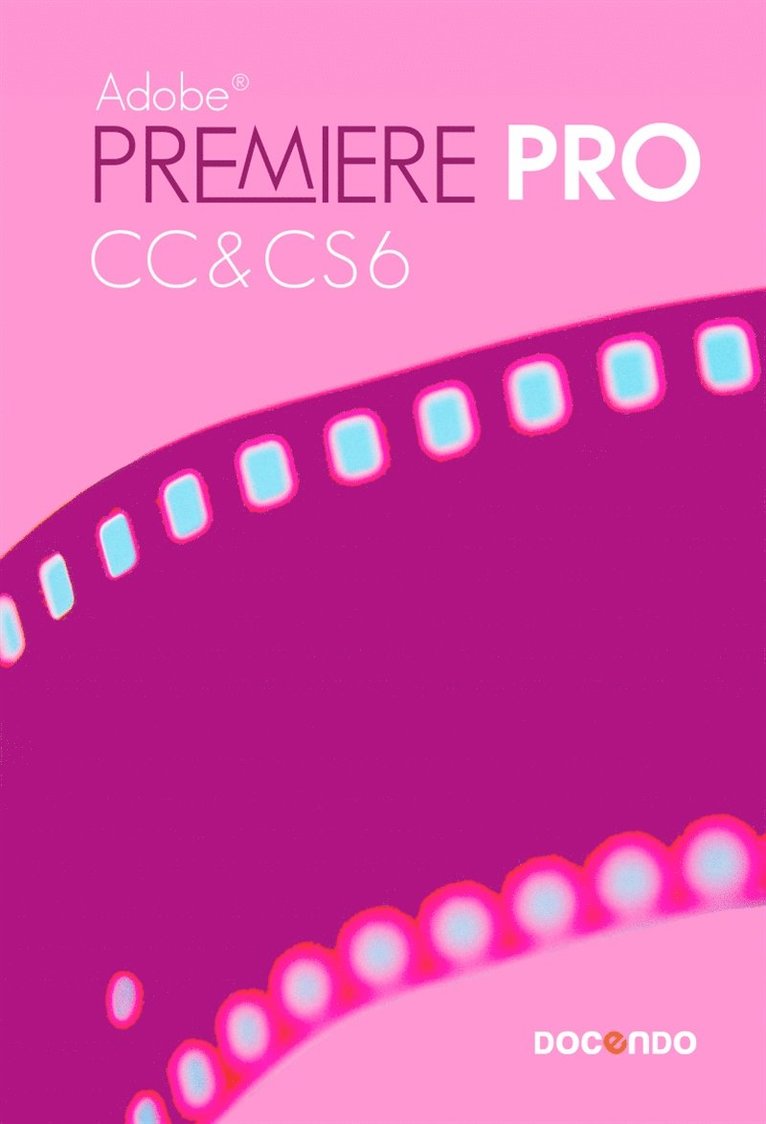 Anna Cnattingius - Premiere Pro CC&CS6, E-bok