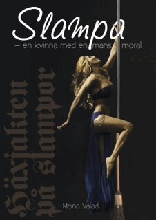Mona Valadi - Slampa en kvinna med en mans moral, Inbunden